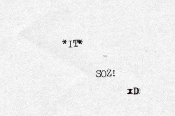 *IT* SOZ! xD 