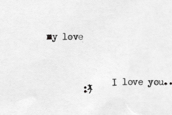 my love :) x I love you.. 