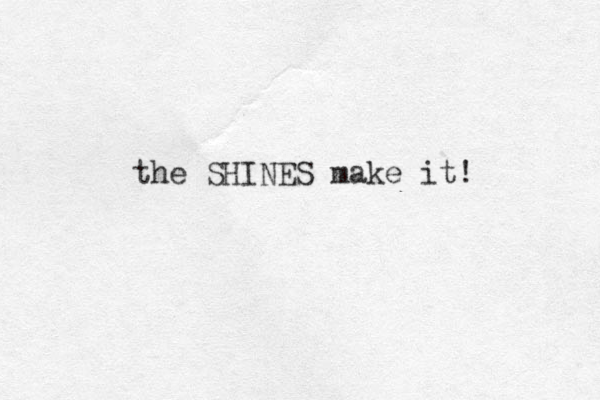 the SHINES make it! 