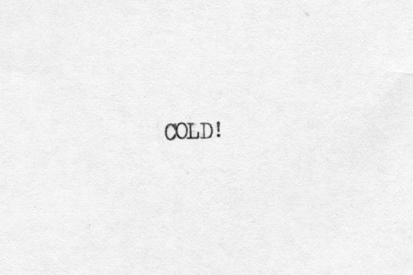 COLD!