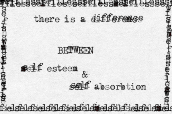 there is a difference difference BETWEEN self esteem & self absorbtion self self selfieselfieselfieselfieselfieself fieselfieselfieselfieselfieselfies self s selflessselflessselflessselflessself lf lflessselflessselflessselflessselfless s e l f i s h s w i s h s e l f i s h s e l f i e s e e l f e s t e e m s e l f i s h s e l f l e s s w i s h 