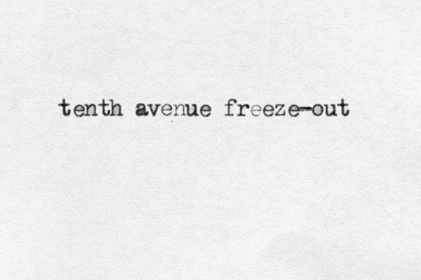 tenth avenue freeze-out 