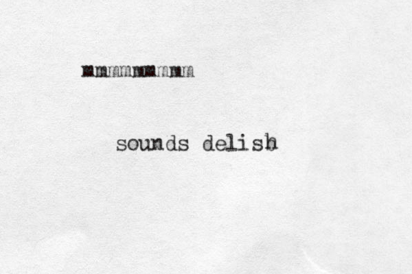 mmmmmmmmm sounds delisb h 