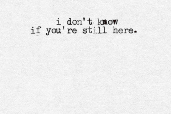 i don't know if you're still here. 