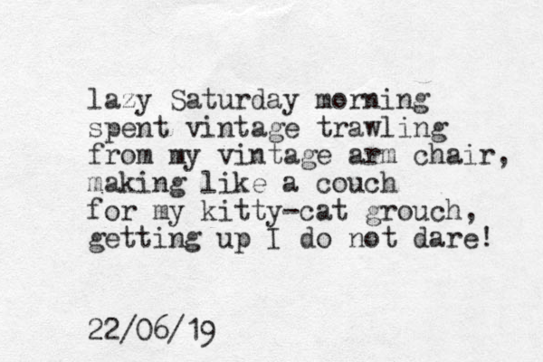 lazy Saturday morning spent vintage trawling from my vintage arm chair, making like a couch for my kitty-cat grouch, getting up I do not dare! 22/06/19