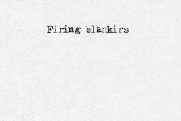 Firing blankirs