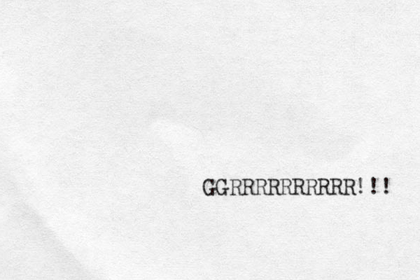GGRRRRRRRRRR!!! 