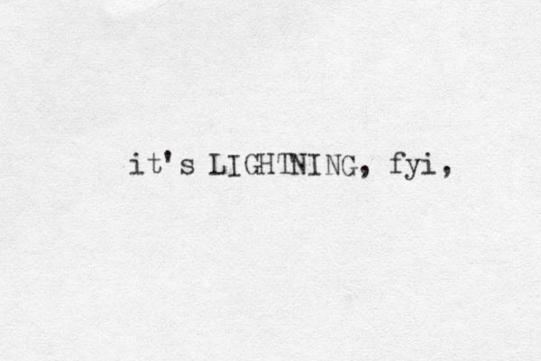 it's LIGHTNING, fyi, 