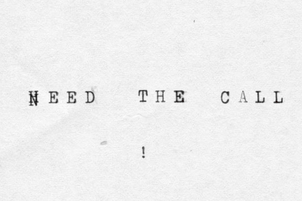 H E E D T H E C A L L ! N