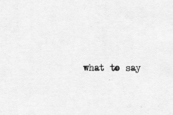 what to say 