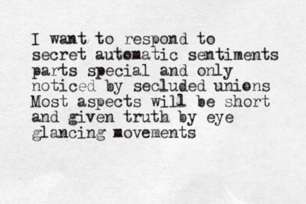 I want to respond to secret automatic sentiments parts special and only noticed by secluded unions Most aspects will be short and given truth by eye glancing movements