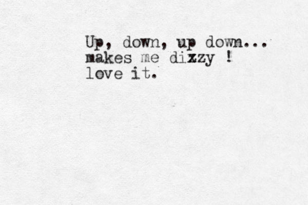 Up, down, up down... makes me dizzy x z ! love it.