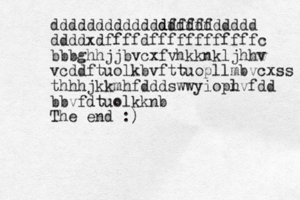 dddddddddddddfffff ddddddddddd ddddxdffffdffffffffffffc bbbghhjjbvcxfvhkknkljhhv vcddftuolkbvfttuopllmbvcxss thhhjkkmhfdddswwyiopl nvfdd bbvfdtuolkknb The end :)