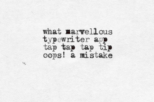 what marvellous typewriter app tap tap tap tip oops! a mistake