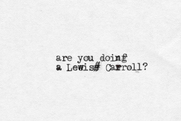 are you doinf g a Lee w wiss # # Carroll? 