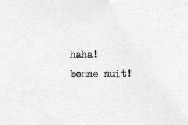 haha! bonne nuit!