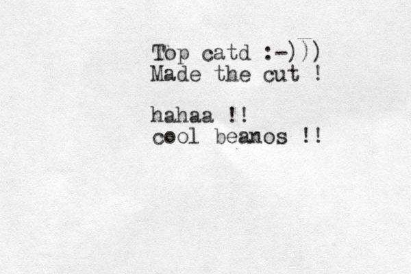 Top catd :-))) Made the cut ! hahaa !! cool beanos !!