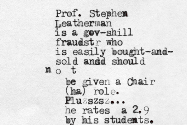 Prof. Stephen Leatherman is a gov-shill fraudstr who is easily bought-and- sold ans d d should o n t be given a Chair (ha) role. Pluzszsz... he rates a 2.9 by his students. 