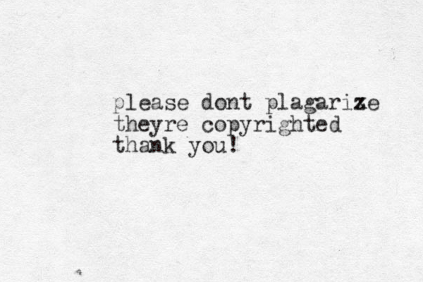 please dont plagarixe z theyre copyrighted thank you!