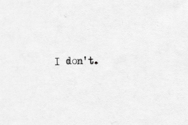 I don't.