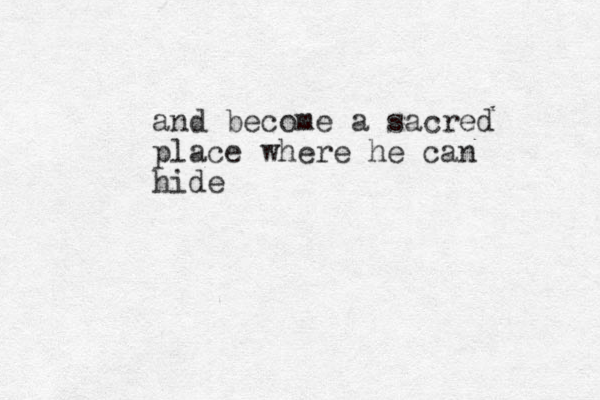 and become a sacred place where he can hide