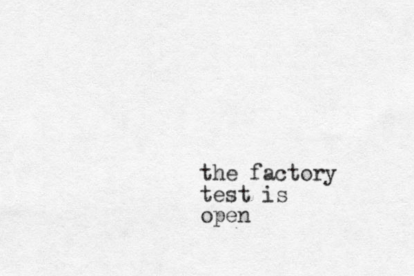 the factory test is open
