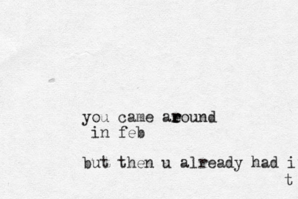 you came aeound r r r in feb ut b then u already had it t 