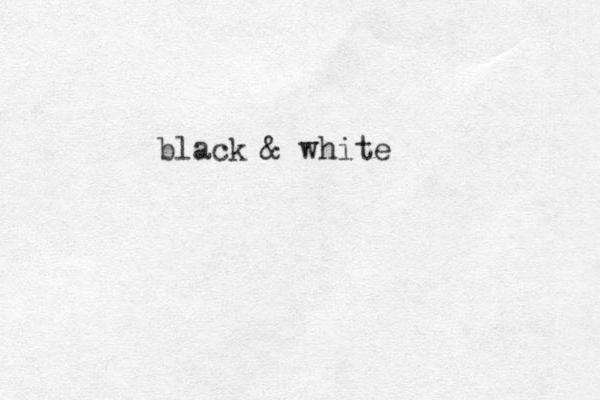 black & white