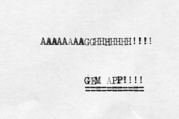 AAAAAAAAGGHHHHHHH!!!! GEM APP!!!! =========== 