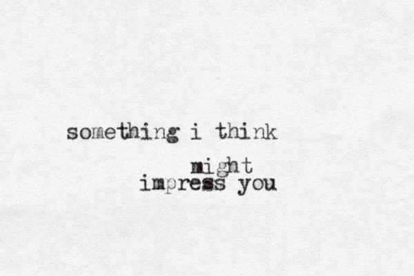 something i think might impress you