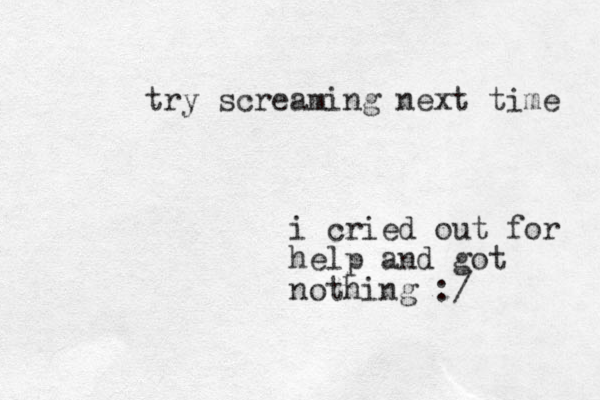 i cried out for help and got nothing :/ try screaming next time 