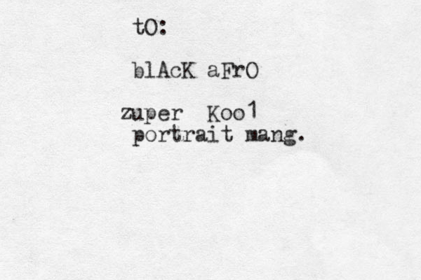 tO: blAcK aFrO zuper Koo1 portrait mang. 