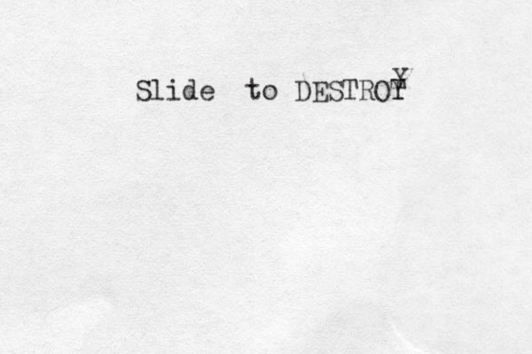 Slide to DESTROT Y Y 