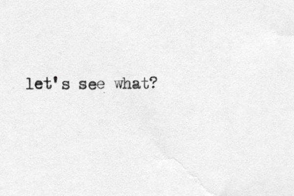 let's see what?