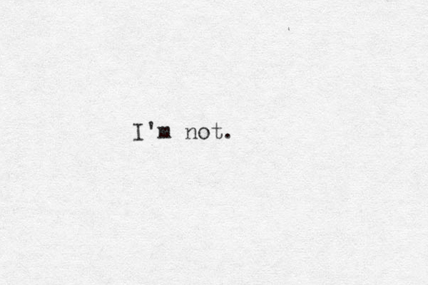 I'm not.