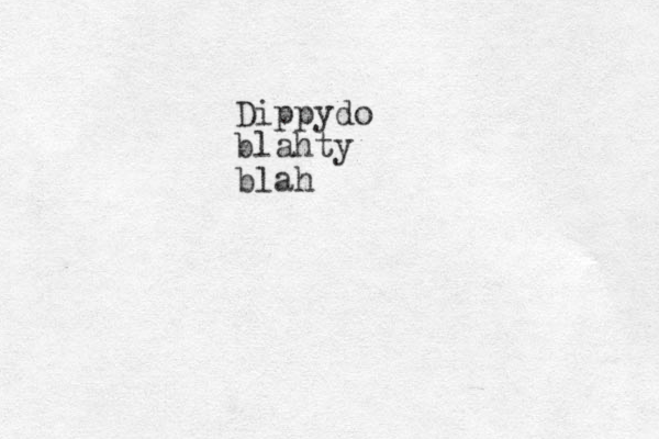 Dippydo blahty blah