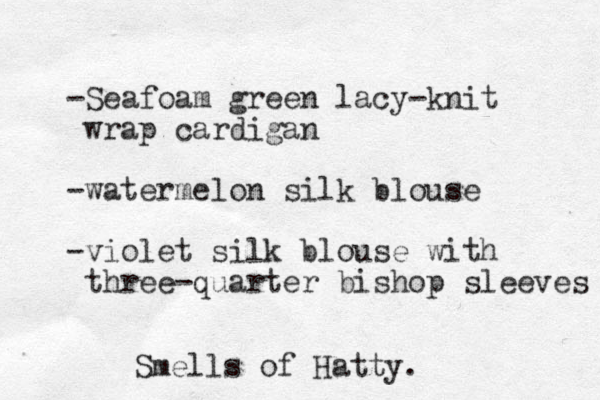 -Seafoam green lacy-knit wrap cardigan -watermelon silk blouse -violet silk blouse with three-quarter bishop sleeves Smells of Hatty.