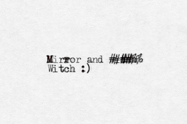 Mirror and with cth ####%% Witch :)