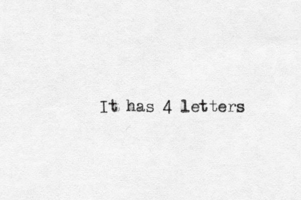 It has 4 letters 