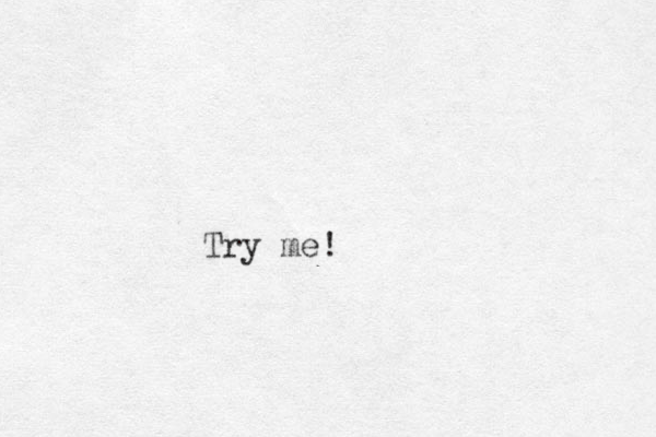 Try me! 
