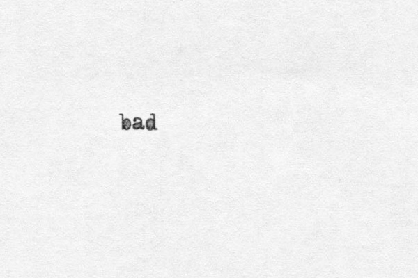 bad