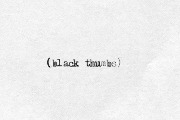(black thumbs)