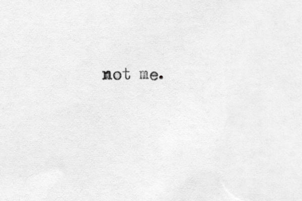 not me. 