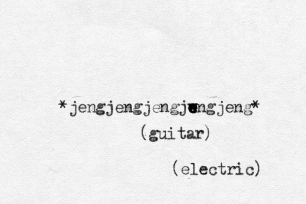 *jengjengjengjwngjeng e e w e * guitar ( ) (electric) 