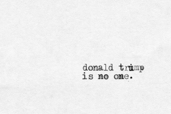 donald trimp u is no one.