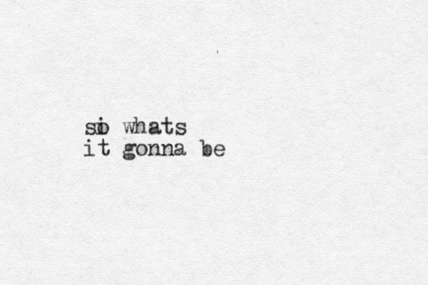 si whats o it gonna be 
