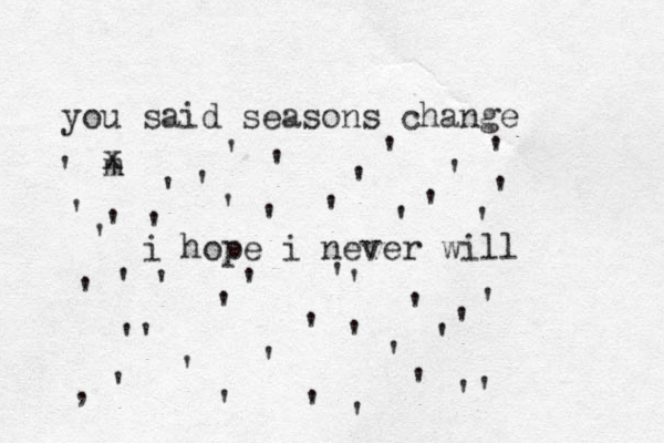 you said seasons change i hope i never will 'mx ''' ', ' ' '' ' ' ' ' ' ' ' ' ' ' ' ' ' ' ' ' ' ' ' ' ' ' ' ' ' ' ' ' ' ' ' ' ' ' ' ' 