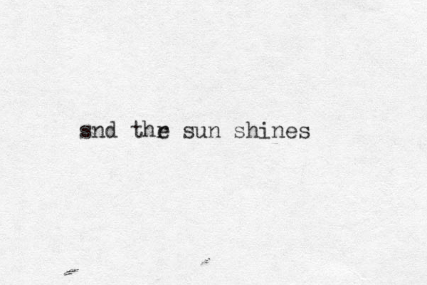 snd thr e sun shines 