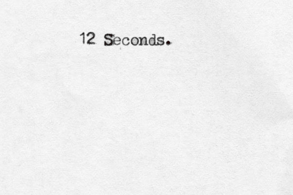 12 Seconds.
