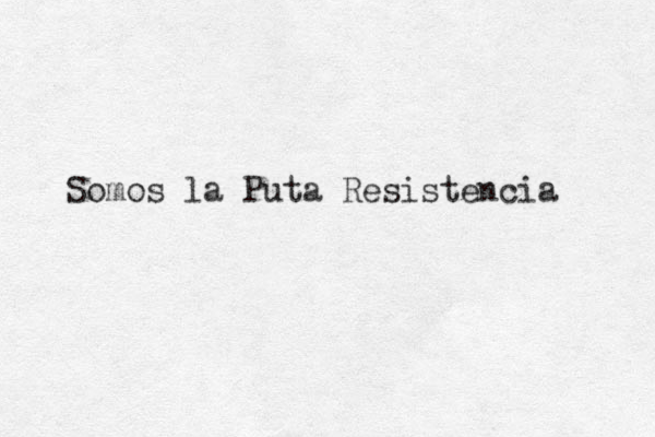 Somos la Puta Resistencia 